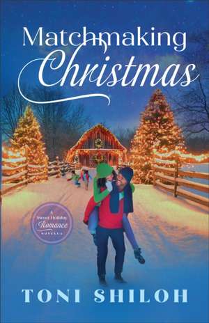 Matchmaking Christmas de Toni Shiloh