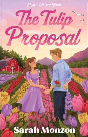 The Tulip Proposal de Sarah Monzon