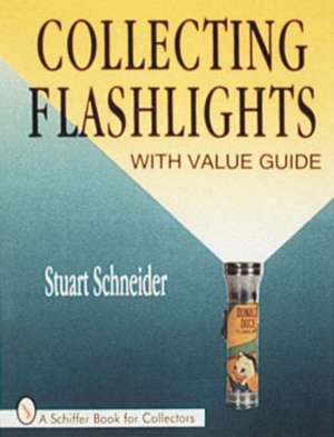 Collecting Flashlights de Stuart Schneider