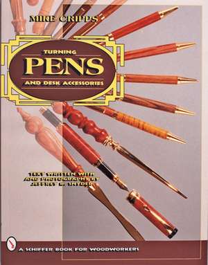 Turning Pens and Desk Accessories de Mike Cripps