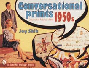 Conversational Prints: Decorative Fabrics of the 1950s de Joy Shih