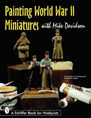 Painting World War II Miniatures de Mike Davidson