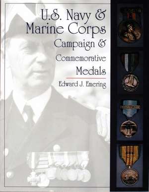 U.S. Navy and Marine Corps Campaign & Commemorative Medals de Edward J. Emering