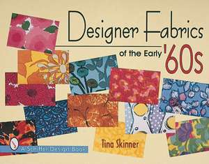 Designer Fabrics of the Early 60s de Tina Skinner