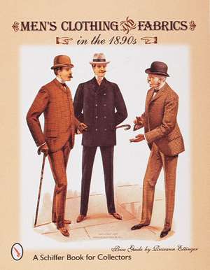 Men's Clothing & Fabrics in the 1890s de Roseann Ettinger