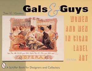 Gals & Guys: Women and Men In Cigar Label Art de Jero L. Gardner