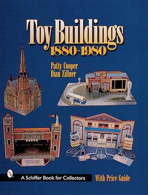 Toy Buildings, 1880-1980 de Patty Cooper