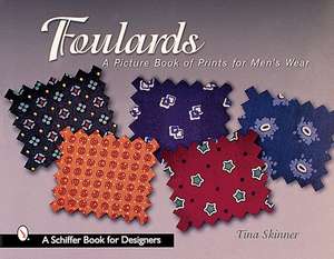 Foulards: A Picture Book of Prints for Men's Wear de Tina Skinner