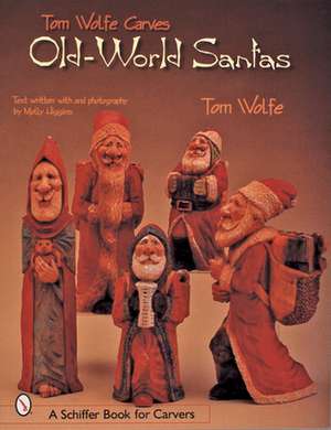 Tom Wolfe Carves Old-World Santas de Tom Wolfe