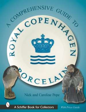 A Collector's Guide to Royal Copenhagen Porcelain de Nick & Caroline Pope