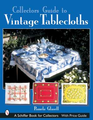 Collector's Guide to Vintage Tablecloths de Pamela Glasell