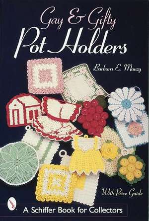 Gay & Gifty Pot Holders de Barbara E. Mauzy