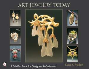 Art Jewelry Today de Dona Z. Meilach