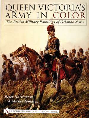 Queen Victoria's Army in Color: The British Military Paintings of Orlando Norie de Peter Harrington