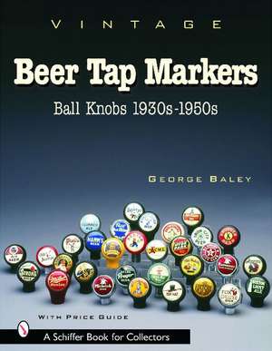 Vintage Beer Tap Markers: Ball Knobs, 1930s-1950s de George Baley