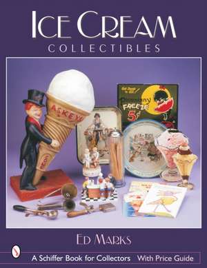 Ice Cream Collectibles de Ed Marks