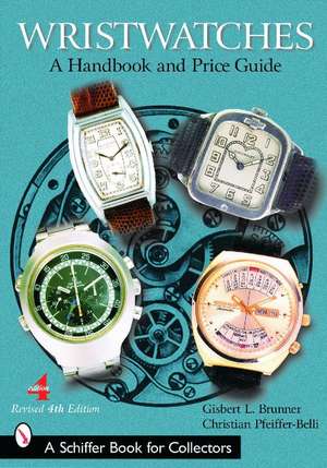 Wristwatches: A Handbook and Price Guide de Gisbert L. Brunner