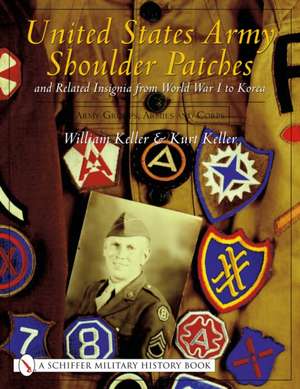 United States Army Shoulder Patches and Related Insignia from World War I to Korea: Volume 3: Army Groups, Armies and Corps de William Keller