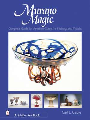 Murano Magic de Carl I Gable