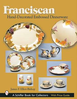 Franciscan Hand-Decorated Embossed Dinnerware de James F Elliot-Bishop