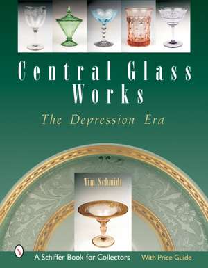 Central Glass Works: The Depression Era de Tim Schmidt