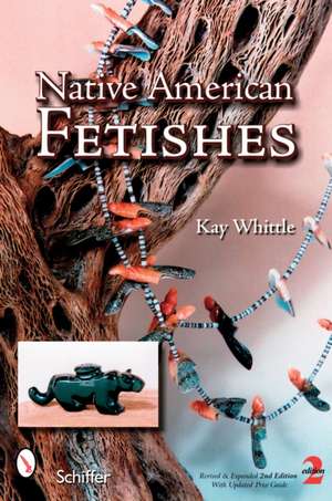 Native American Fetishes de Kay Whittle