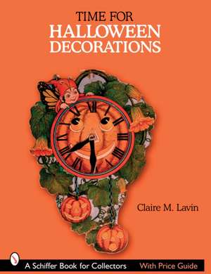 Time for Halloween Decorations de Claire M. Lavin