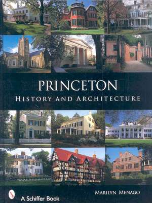 Princeton: History and Architecture de Marilyn Menago