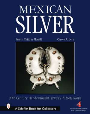 Mexican Silver: Modern Handwrought Jewelry and Metalwork de Penny Chittim Morrill