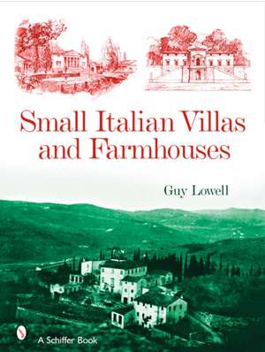 Small Italian Villas & Farmhouses de Guy Lowell