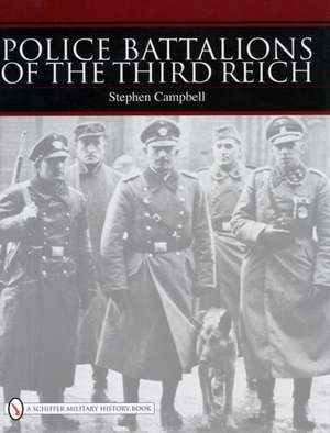 Police Battalions of the Third Reich de Stephen Campbell