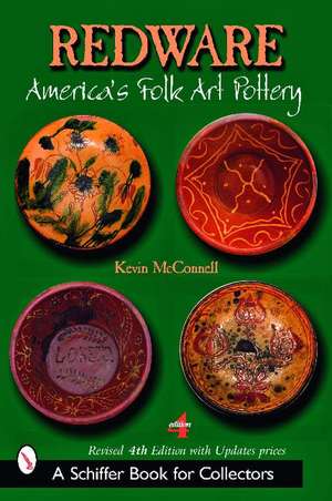 Redware: America's Folk Art Pottery de Kevin McConnell