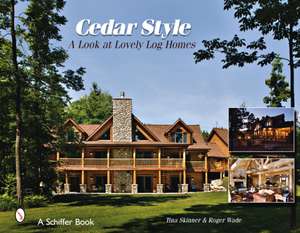 Cedar Style: A Look at Lovely Log Homes de Tina Skinner