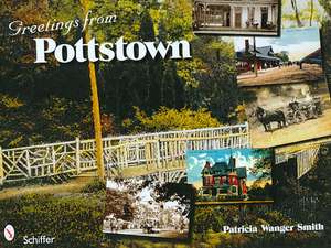 Greetings from Pottstown de Patricia Wanger Smith