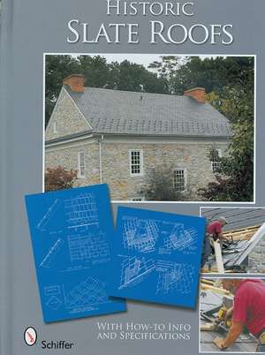 Historic Slate Roofs: With How-to Info and Specifications de Tina Skinner