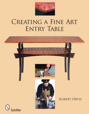 Creating a Fine Art Entry Table de Robert Ortiz