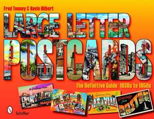 Large Letter Postcards: The Definitive Guide, 1930s-1950s de Fred Tenney