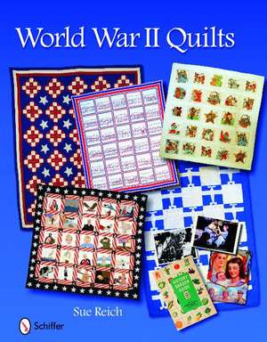 World War II Quilts de Sue Reich