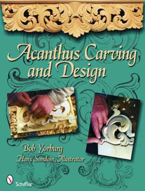 Acanthus Carving de Bob Yorburg