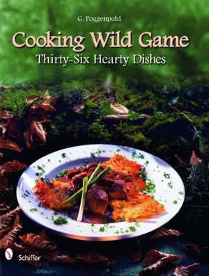 Cooking Wild Game de G. Poggenpohl