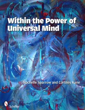 Within the Power of Universal Mind de Rochelle Sparrow