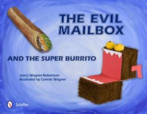 The Evil Mailbox and the Super Burrito de Garry Wagner-Robertson