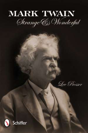 Mark Twain: Strange and Wonderful de Lee Prosser