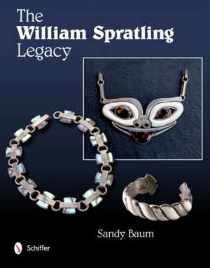 The William Spratling Legacy de Sandy Baum