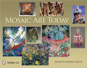 Mosaic Art Today de Jeffrey B Snyder