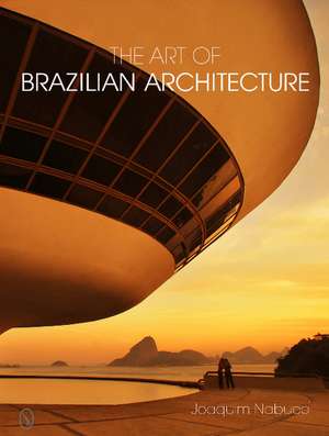 The Art of Brazilian Architecture de Joaquim Nabuco