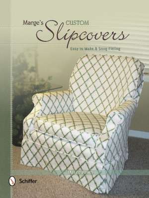 Marge's Custom Slipcovers: Easy to Make & Snug Fitting de Marge Jones