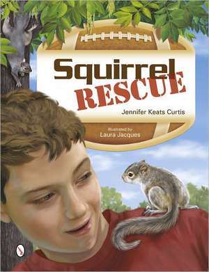 Squirrel Rescue de Jennifer Keats Curtis