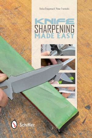 Knife Sharpening Made Easy de Stefan Steigerwald