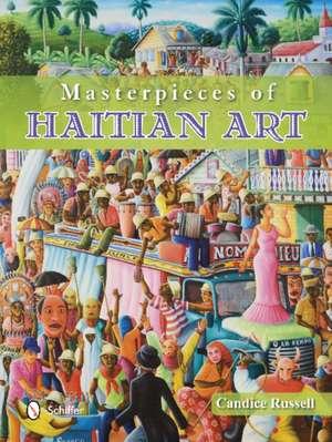 Masterpieces of Haitian Art de Candice Russell